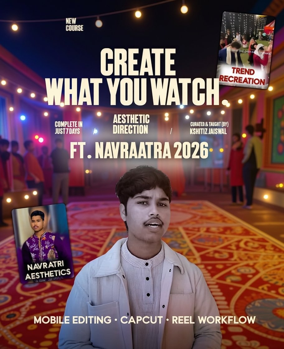 CREATE WHAT YOU WATCH — FT. NAVRATRI 2026